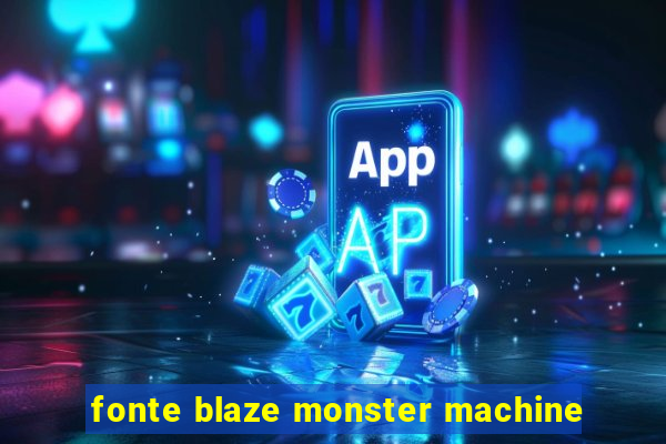 fonte blaze monster machine